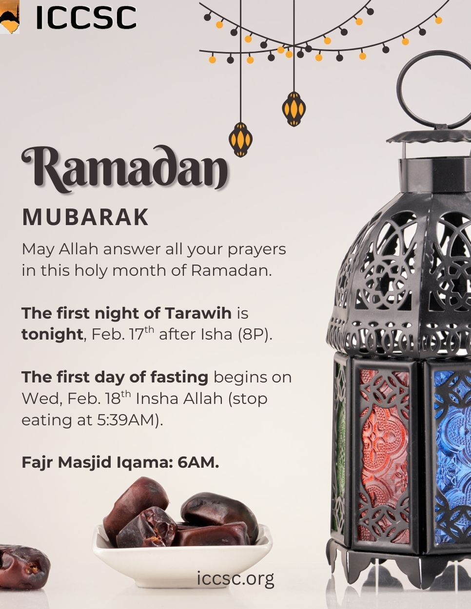 Ramadan Mubarak - First night of Tarawih Feb 17th after Isha, First day of fasting Feb 18th